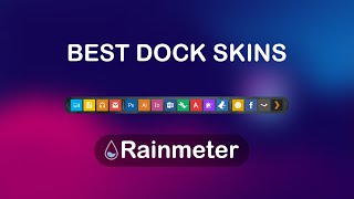 Best Rainmeter Dock Skins  You Should Use [upl. by Zeus]