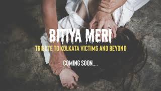 Bitiya Meri  Teaser  A Tribute to the Kolkata Victims Releasing Today at 2PM on Vrishaank [upl. by Nester]