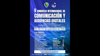 V CONGRESO INTERNACIONAL DE COMUNICACIÓN Y AUDIENCIAS DIGITALES [upl. by Burkitt763]