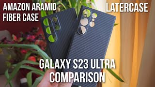 LATERCASE vs AMAZON Aramid Fiber case for SAMSUNG GALAXY S23 ULTRA Is the budget case good enough [upl. by Allets931]