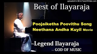 Poojaiketha Poovithu Song Neethana Andha Kuyil Tamil Movie Chitra Ilayaraja Best of Ilayaraja [upl. by Haleigh361]