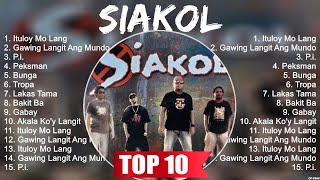 Siakol Greatest Hits  Siakol 2024  Siakol Full Album  Siakol Songs [upl. by Ecidnarb]