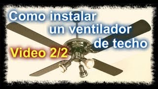 Como instalar un ventilador de techo Parte 22 [upl. by Mandelbaum]