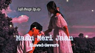 Tu Maan Meri Jaan SlowedReverb ll Lofi Songs ll Full music 🎶 ll LofiSongsbyap [upl. by Waldron]