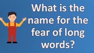 What is the name for the fear of long words   BEST Health Channel amp Answers [upl. by Thecla]