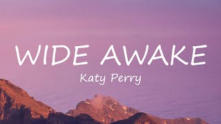 Katy Perry  Wide Awake Lyrics [upl. by Felike871]