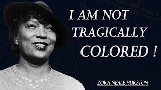 I Am Not Tragically Colored  Zora Neale Hurstons LifeChanging Quotes [upl. by Sydalg]