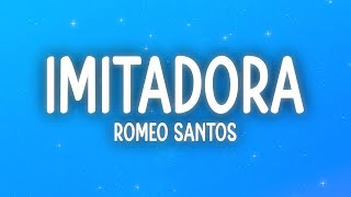 Romeo Santos  Imitadora LetraLyrics [upl. by Faunia385]