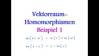 VektorraumHomomorphismen  Beispiel 1 [upl. by Ahseka79]