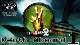 TFS Plays Classic L4D2 Death Aboard 1 [upl. by Najtsirk]