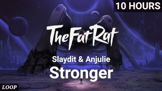 【 10 HOURS 】 TheFatRat Slaydit amp Anjulie  Stronger [upl. by Gadmon]