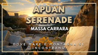 APUAN SERENADE  MASSA CARRARA [upl. by Ronda]