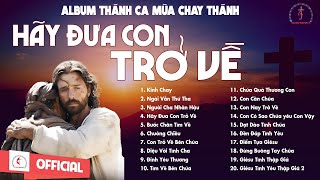 Album Thánh Ca Mùa Chay 2024  Hãy Đưa Con Trở Về  Thánh Ca Cầu Nguyện Trong Mùa Chay Thánh [upl. by Nikos]