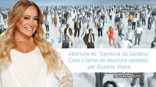 Montagem Abertura de Senhora Do Destinoquot com tema de Suzana Vieira [upl. by Aislehc]