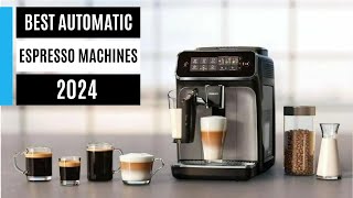 Best Automatic Espresso Machines 2024 [upl. by Diraj]