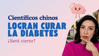 Científicos chinos logran curar la diabetes [upl. by Eliades966]