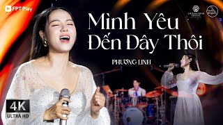 MÌNH YÊU ĐẾN ĐÂY THÔI  PHƯƠNG LINH nhẹ nhàng nhưng đầy sâu lắng  Giao Lộ Thời Gian [upl. by Iew87]