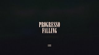 PROGRESSO  Falling [upl. by Elyagiba]