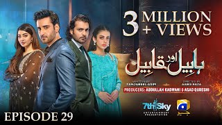 Habil Aur Qabil Episode 29  Eng Sub  Aagha Ali  Yashma Gill  Asad Siddiqui  7th July 2024 [upl. by Azne8]