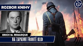 ❖ NA ZÁPADNÍ FRONTĚ KLID  Erich Maria Remarque  Rozbor knihy  LUKAS IV HOUSE [upl. by Namie]