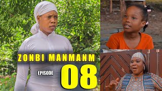 ZONBI MANMAN M EPISODE 8 Zonbi a vin pale Ak Dianie [upl. by Ainorev724]