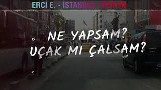 Erci E  Istanbul Berlin Istanbul Berlin Official Video [upl. by Esylle386]