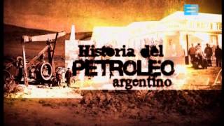 Canal Encuentro  Historia del petróleo  Capítulo VIII [upl. by Halfdan]