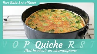 Quiche met broccoli en champignons recept Rixt bakt het alfabet [upl. by Artemisa28]