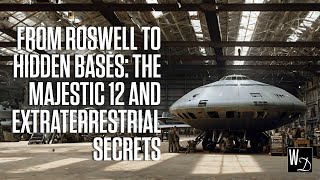 From Roswell to Hidden Bases The Majestic 12 and Extraterrestrial Secrets [upl. by Octave941]