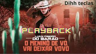 O MENINO DE VÓ VAI DEIXAR VOVÓ  PLAYBACK  PISEIRO [upl. by Anaj]