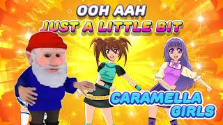 Caramella Girls  Ohh Aah Just A Little Bit but youve been gnomed [upl. by Sivrup]