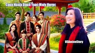 Caux Haaix Dauh Yaac Maiv Horpc  USA Mien Story  892024 [upl. by Swann]