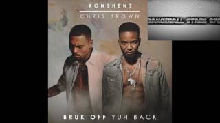 Konshens X Chris Brown  Bruk Off Yuh Back  Remix  2017 [upl. by Ellehsar]