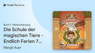 „Die Schule der magischen Tiere  Endlich Ferien…“ von Margit Auer · Hörbuchauszug [upl. by Kettie]