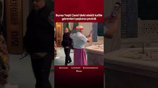 Bursa Yeşil Cami’deki etekli kafile görenleri şaşkına çevirdi [upl. by Pacificia855]