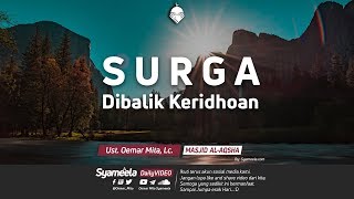 Surga Dibalik Keridhoanᴴᴰ  Ust Oemar Mita Lc [upl. by Notsyrb]