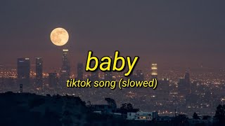 Baby  Justin Bieber  Tiktok Song Slowed Lyrics Video [upl. by Vivian]