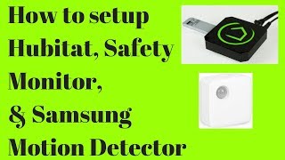 How to setup Hubitat SmartThings Motion Sensor and Safety Monitor [upl. by Krein]