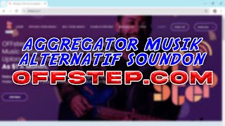 Review Aggregator Musik OFFSTEPCOM Alternatif Lain dari SoundOn [upl. by Magree]