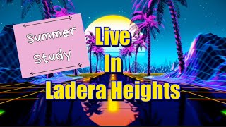 Live In Ladera Heights Summer Study [upl. by Hannavahs]