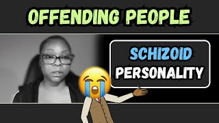 Schizoid Insights Why I Offend People [upl. by Ahsiret]