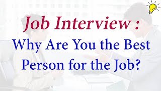 How to answer  Why Are You the Best Person for the Job  Job interview question [upl. by Ahseym]