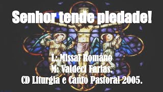 SENHOR TENDE PIEDADE Ato Penitencial M Valdeci Farias CD Liturgia e Canto Pastoral 2005 [upl. by Ellennahc474]