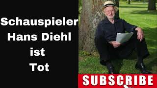 Schauspieler Hans Diehl ist Tot [upl. by Aek17]