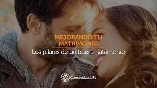 Los Pilares de un Buen Matrimonio [upl. by Nugent]