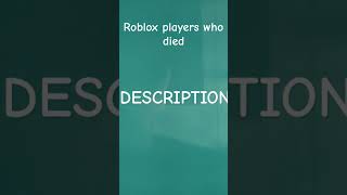 Roblox Players who died [upl. by Nylhsoj592]