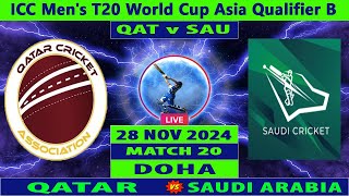 Qatar vs Saudi Arabia  QAT vs SAU  20th Match of ICC Mens T20 World Cup Asia Qualifier B Live [upl. by Nnylarak844]