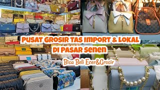 BORONG TAS TREND TERBARU DI PASAR SENEN  IMPORT amp LOKAL [upl. by Bilbe934]