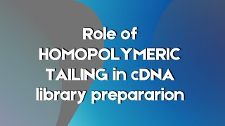 Role of Homopolymeric tailing in CDNA library preparation Microbiogenics [upl. by Arman]