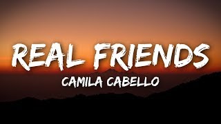 Camila Cabello  Real Friends Lyrics  Lyrics Video [upl. by Siroval]